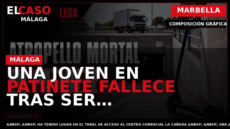 Portada El Caso Málaga: UNA JOVEN EN PATINETE FALLECE TRAS SER ATROPELLADA POR UN CAMIÓN — MARBELLA