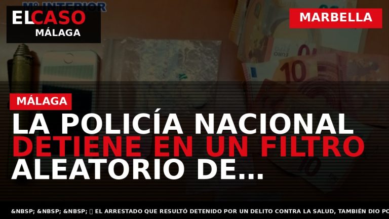 Portada El Caso Málaga: LA POLICÍA NACIONAL DETIENE EN UN FILTRO ALEATORIO DE VEHÍCULOS A — MARBELLA
