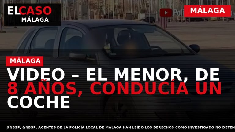 Portada El Caso Málaga: VIDEO – EL MENOR, DE 8 AÑOS, CONDUCÍA UN COCHE — MÁLAGA