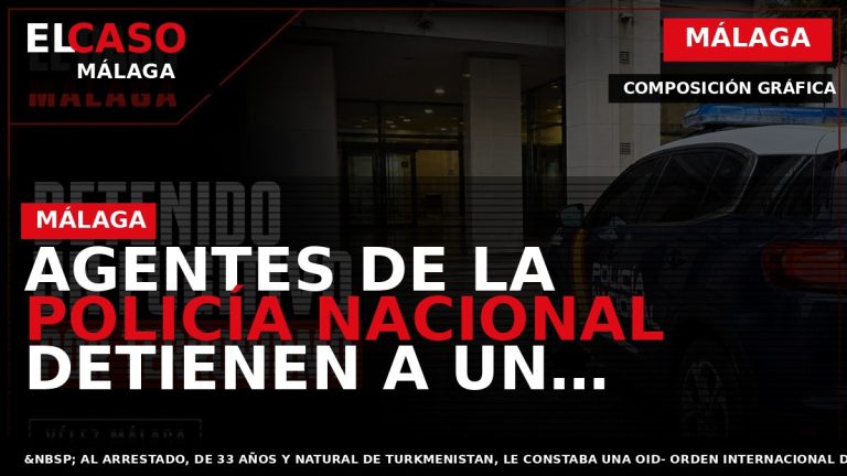 Portada El Caso Málaga: AGENTES DE LA POLICÍA NACIONAL DETIENEN A UN FUGITIVO QUE TENÍA — MÁLAGA