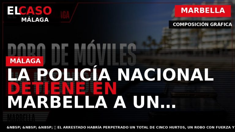 Portada El Caso Málaga: LA POLICÍA NACIONAL DETIENE EN MARBELLA A UN HOMBRE POR LA — MARBELLA