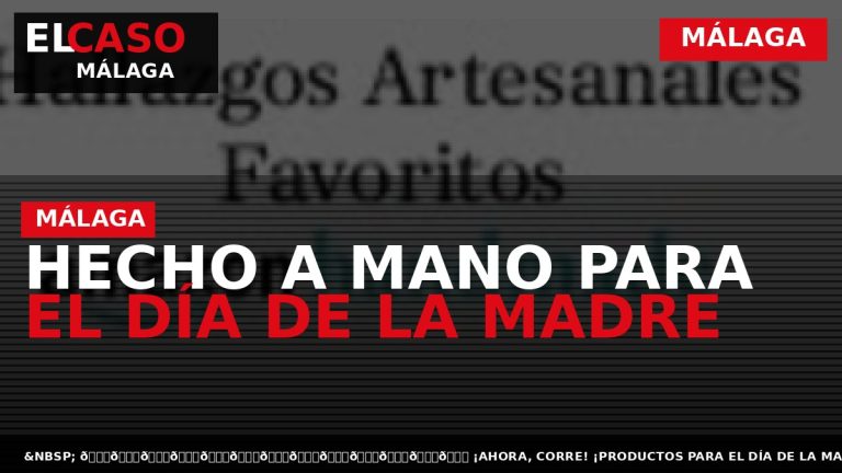 Portada El Caso Málaga: HECHO A MANO PARA EL DÍA DE LA MADRE — MÁLAGA