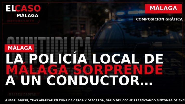 Portada El Caso Málaga: LA POLICÍA LOCAL DE MÁLAGA SORPRENDE A UN CONDUCTOR QUINTUPLICANDO CON — MÁLAGA