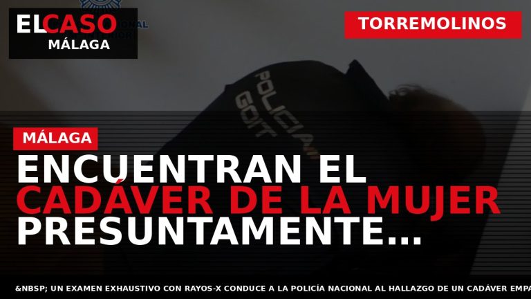 Portada El Caso Málaga: ENCUENTRAN EL CADÁVER DE LA MUJER PRESUNTAMENTE ASESINADA POR SU EX — TORREMOLINOS