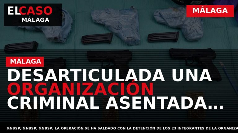 Portada El Caso Málaga: DESARTICULADA UNA ORGANIZACIÓN CRIMINAL ASENTADA EN LA COSTA DEL SOL Y — MÁLAGA