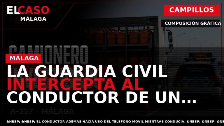 Portada El Caso Málaga: LA GUARDIA CIVIL INTERCEPTA AL CONDUCTOR DE UN CAMIÓN DE MERCANCÍAS — CAMPILLOS