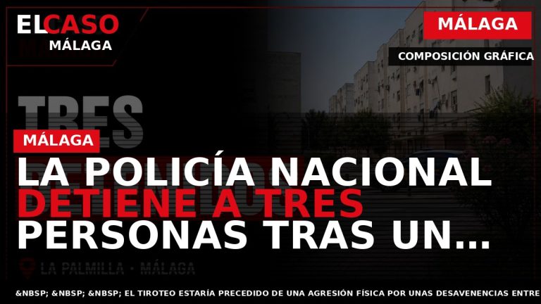 Portada El Caso Málaga: LA POLICÍA NACIONAL DETIENE A TRES PERSONAS TRAS UN NUEVO INCIDENTE — MÁLAGA