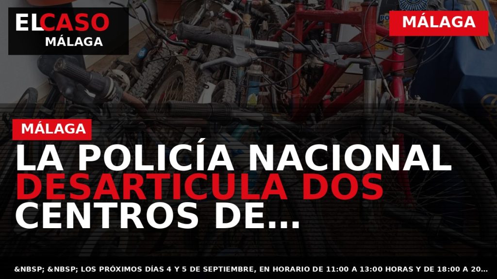 Portada El Caso Málaga: LA POLICÍA NACIONAL DESARTICULA DOS CENTROS DE RECEPTACIÓN DE EFECTOS ROBADOS — MÁLAGA