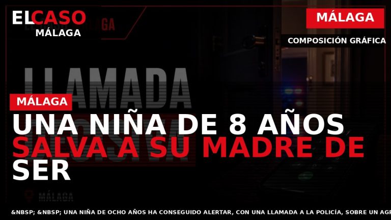 Portada El Caso Málaga: UNA NIÑA DE 8 AÑOS SALVA A SU MADRE DE SER — MÁLAGA