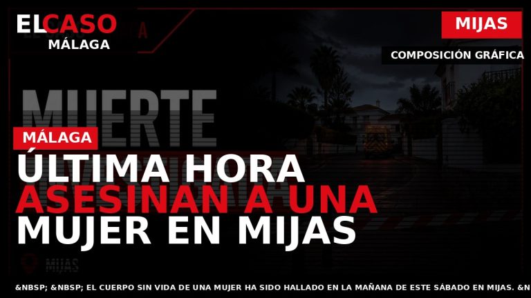 Portada El Caso Málaga: ÚLTIMA HORA ASESINAN A UNA MUJER EN MIJAS — MIJAS
