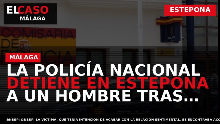 Portada El Caso Málaga: LA POLICÍA NACIONAL DETIENE EN ESTEPONA A UN HOMBRE TRAS ROCIAR — ESTEPONA