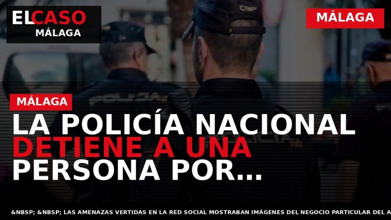Portada El Caso Málaga: LA POLICÍA NACIONAL DETIENE A UNA PERSONA POR AMENAZAS CONTRA EL — MÁLAGA