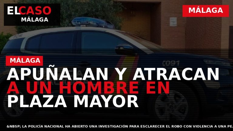Portada El Caso Málaga: APUÑALAN Y ATRACAN A UN HOMBRE EN PLAZA MAYOR — MÁLAGA
