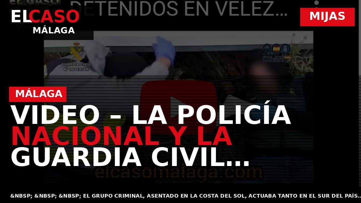 VIDEO – La Policía Nacional y la Guardia Civil desarticulan un grupo criminal que se dedicaba a dar “vuelcos de droga”