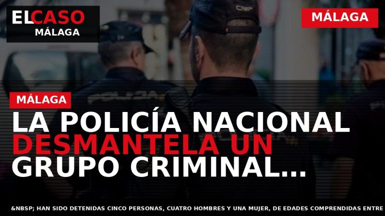 Portada El Caso Málaga: LA POLICÍA NACIONAL DESMANTELA UN GRUPO CRIMINAL DEDICADO AL ACOPIO DE — MÁLAGA