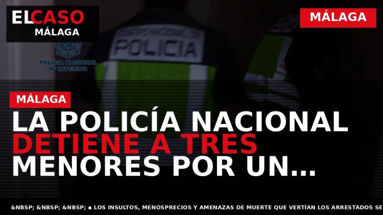 Portada El Caso Málaga: LA POLICÍA NACIONAL DETIENE A TRES MENORES POR UN DELITO DE — MÁLAGA