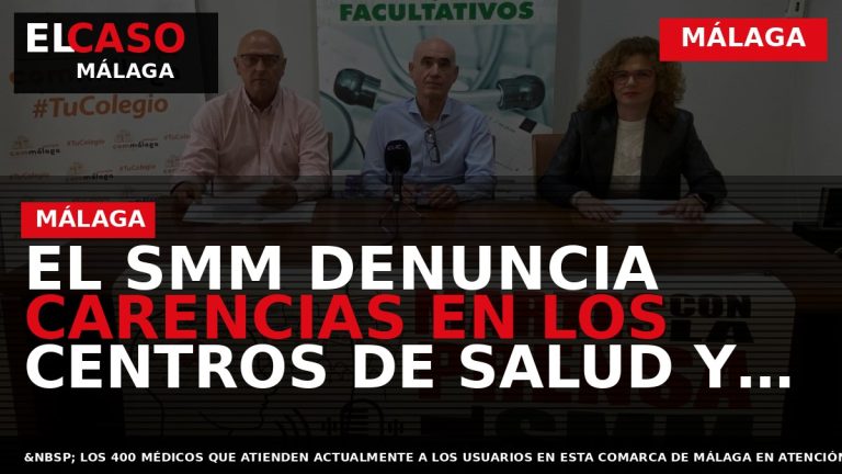 Portada El Caso Málaga: EL SMM DENUNCIA CARENCIAS EN LOS CENTROS DE SALUD Y FALTA — MÁLAGA