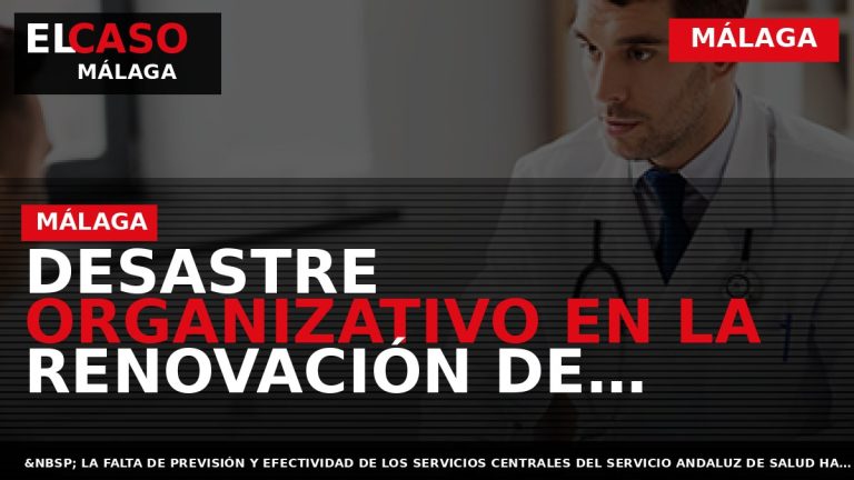 Portada El Caso Málaga: DESASTRE ORGANIZATIVO EN LA RENOVACIÓN DE MILES DE CONTRATOS DEL SAS — MÁLAGA