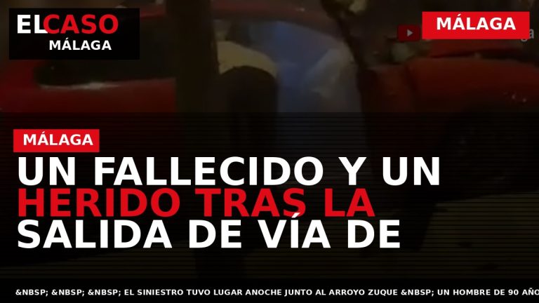 Portada El Caso Málaga: UN FALLECIDO Y UN HERIDO TRAS LA SALIDA DE VÍA DE — MÁLAGA