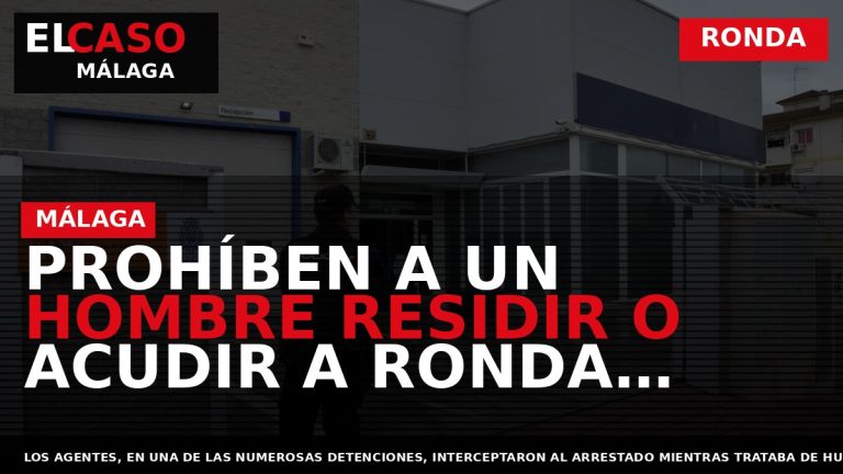 Portada El Caso Málaga: PROHÍBEN A UN HOMBRE RESIDIR O ACUDIR A RONDA TRAS COMETER — RONDA