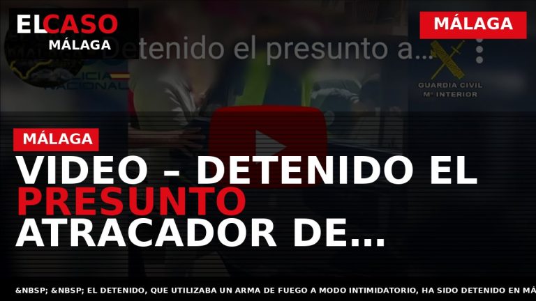 Portada El Caso Málaga: VIDEO – DETENIDO EL PRESUNTO ATRACADOR DE VARIAS ENTIDADES BANCARIAS Y — MÁLAGA
