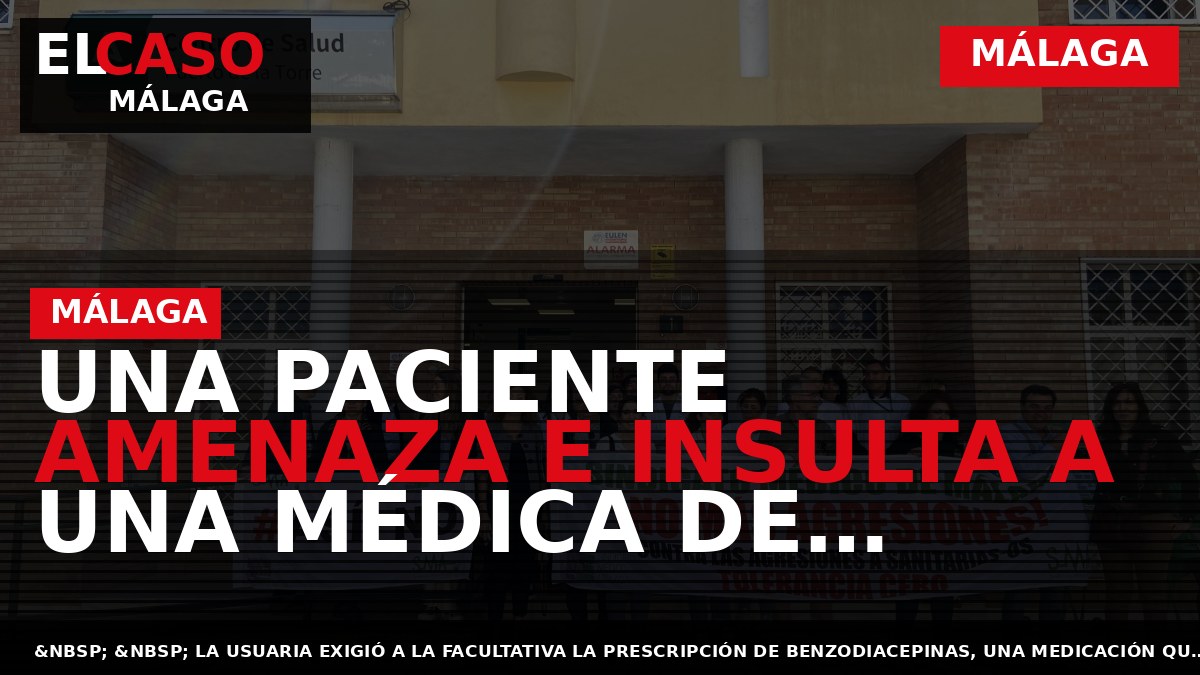 UNA PACIENTE AMENAZA E INSULTA A UNA MÉDICA DE URGENCIAS DEL CENTRO DE SALUD DE ALMOGÍA