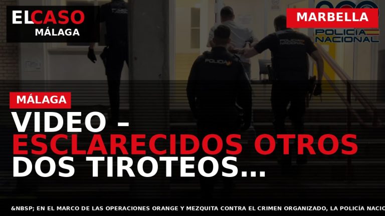 Portada El Caso Málaga: VIDEO – ESCLARECIDOS OTROS DOS TIROTEOS ACONTECIDOS EN MARBELLA, NO RELACIONADOS — MARBELLA