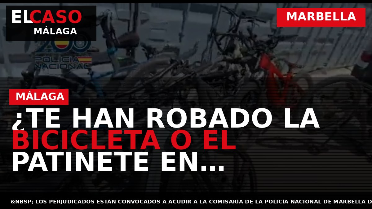 ¿Te han robado la bicicleta o el patinete en Marbella? Si es así, aquí tienes como recuperarlos