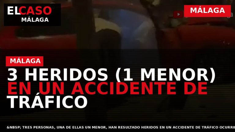 Portada El Caso Málaga: 3 HERIDOS (1 MENOR) EN UN ACCIDENTE DE TRÁFICO — MÁLAGA