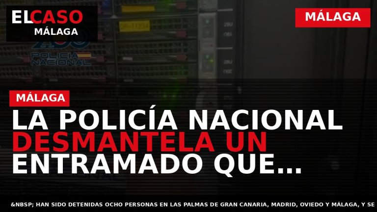Portada El Caso Málaga: LA POLICÍA NACIONAL DESMANTELA UN ENTRAMADO QUE OBTUVO MÁS DE 5.300.000 — MÁLAGA