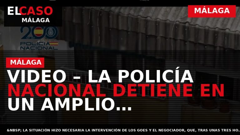 Portada El Caso Málaga: VIDEO – LA POLICÍA NACIONAL DETIENE EN UN AMPLIO DISPOSITIVO A — MÁLAGA