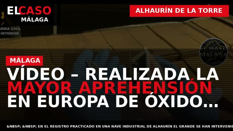 Portada El Caso Málaga: VÍDEO – REALIZADA LA MAYOR APREHENSIÓN EN EUROPA DE ÓXIDO NITROSO — ALHAURÍN DE LA TORRE