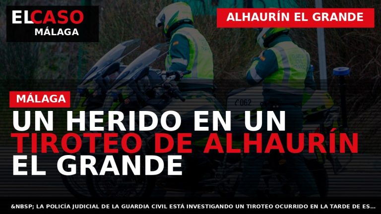 Portada El Caso Málaga: UN HERIDO EN UN TIROTEO DE ALHAURÍN EL GRANDE — ALHAURÍN EL GRANDE