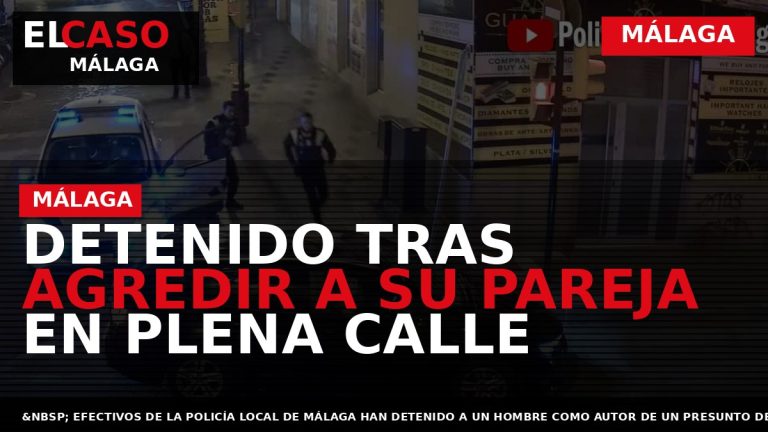 Portada El Caso Málaga: DETENIDO TRAS AGREDIR A SU PAREJA EN PLENA CALLE — MÁLAGA