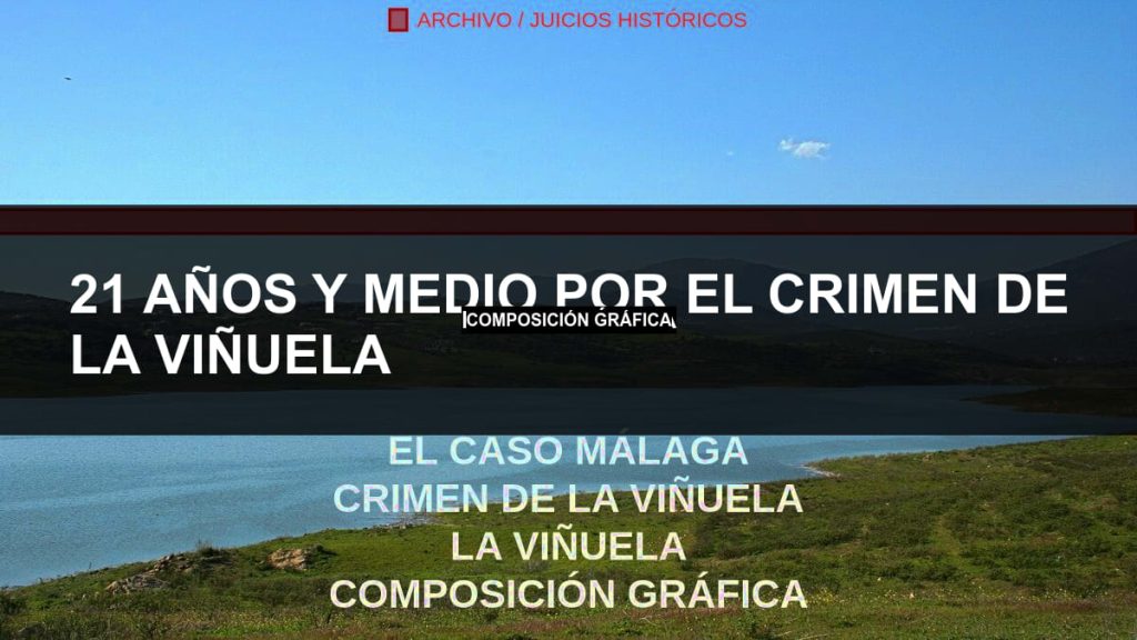 21 Años Y Medio Por El Crimen De La Viñuela en La Viñuela — portada de Tribunales de El Caso Málaga