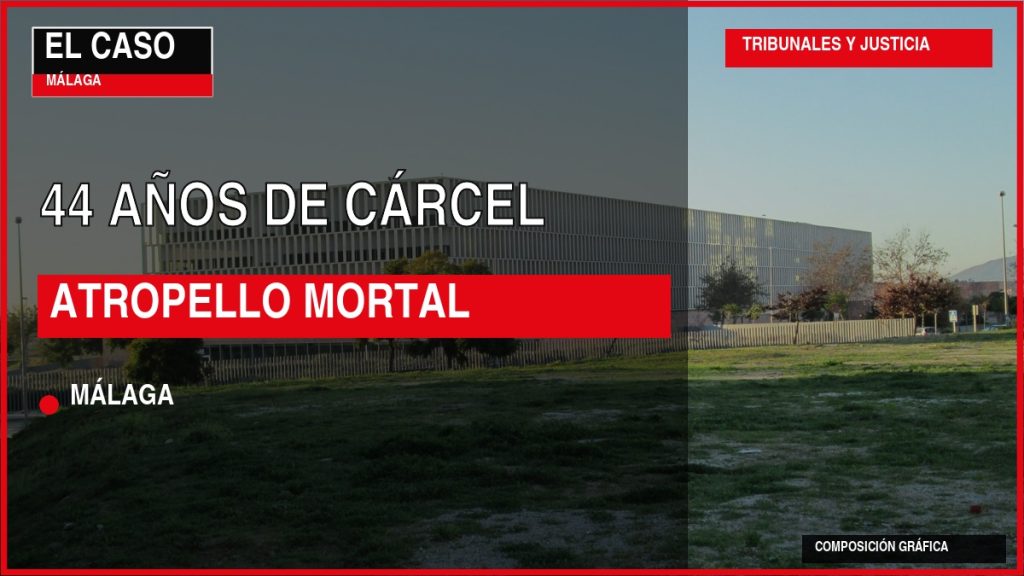 Portada editorial de El Caso Málaga: 44 AÑOS DE CÁRCEL / ATROPELLO MORTAL — MÁLAGA