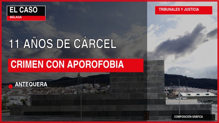 Portada editorial de El Caso Málaga: 11 AÑOS DE CÁRCEL / CRIMEN CON APOROFOBIA — ANTEQUERA