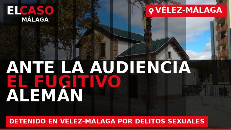 Portada de El Caso Málaga sobre A disposición de la Audiencia Nacional el fugitivo alemán detenido en Vélez-Málaga por delitos sexuales contra menores