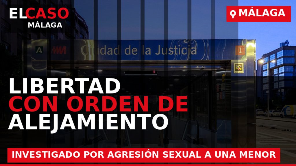 Portada de El Caso Málaga sobre Libertad con orden de alejamiento para el investigado por la agresión sexual a su sobrina de nueve años en Málaga