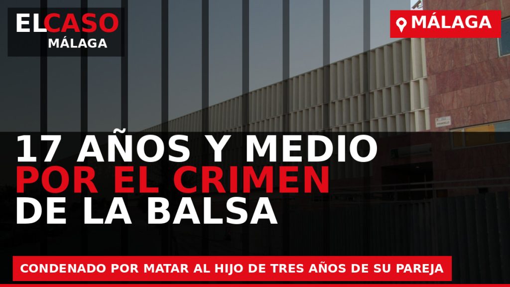 Portada de El Caso Málaga sobre El crimen de la balsa de Málaga: 17 años y medio por matar al hijo de su pareja