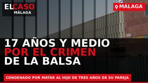 Portada de El Caso Málaga sobre El crimen de la balsa de Málaga: 17 años y medio por matar al hijo de su pareja