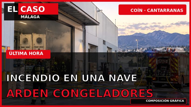 Portada editorial de El Caso Málaga: incendio en una nave de Coín y arden congeladores