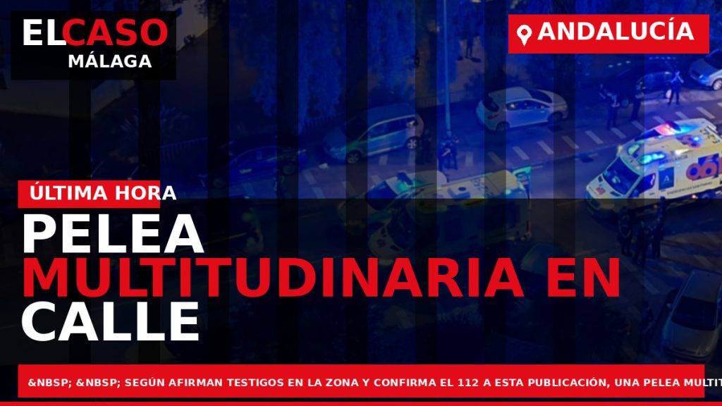 Portada El Caso Málaga: PELEA MULTITUDINARIA EN CALLE EUME DE LA CAPITAL — ANDALUCÍA