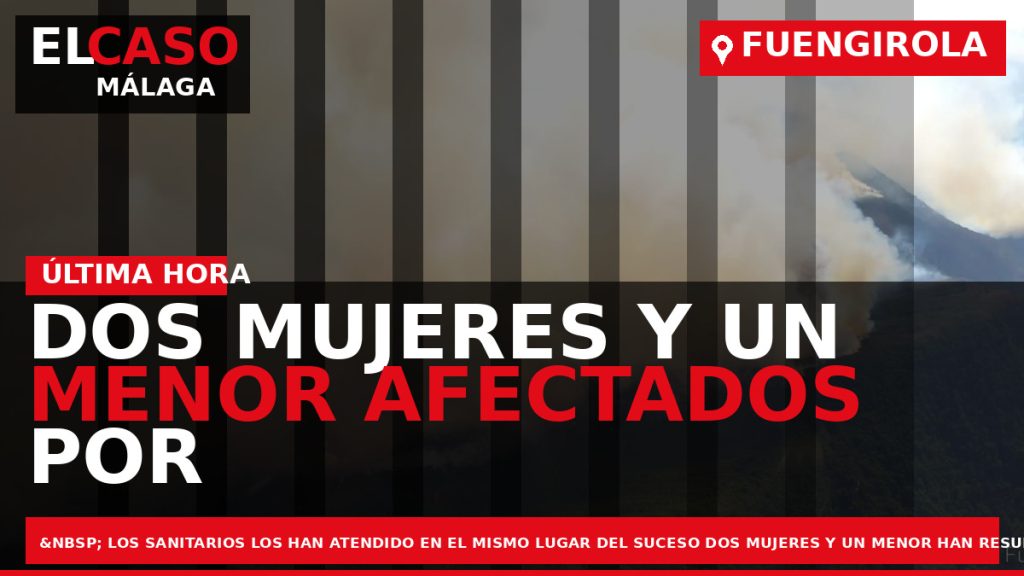 Portada El Caso Málaga: DOS MUJERES Y UN MENOR AFECTADOS POR HUMO EN EL INCENDIO — FUENGIROLA