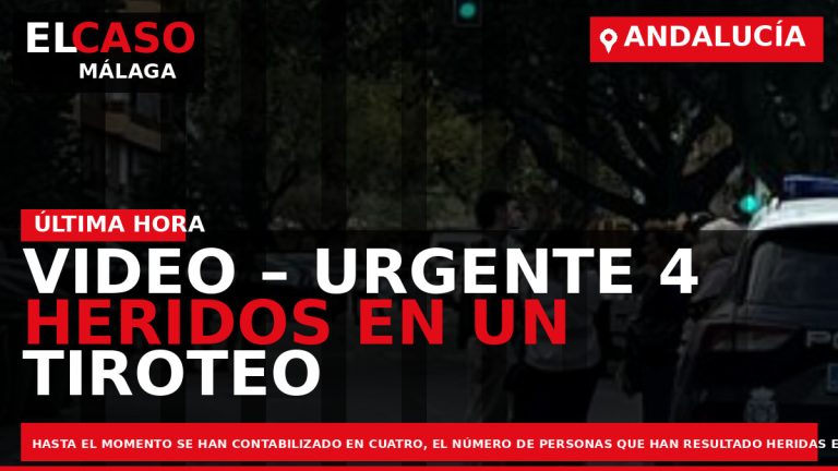 Portada El Caso Málaga: VIDEO – URGENTE 4 HERIDOS EN UN TIROTEO EN MÁLAGA CAPITAL — MÁLAGA CAPITAL