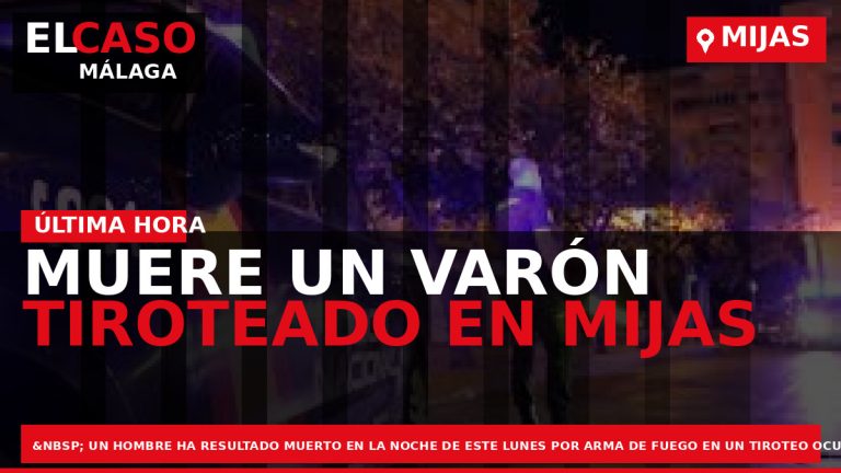 Portada El Caso Málaga: MUERE UN VARÓN TIROTEADO EN MIJAS — MIJAS