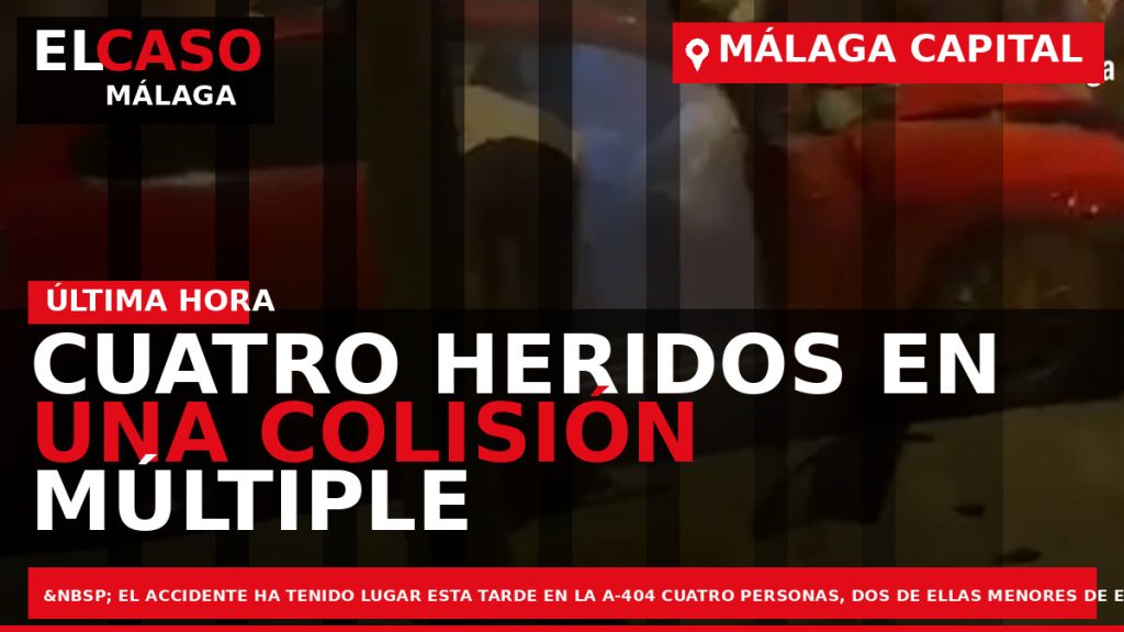Portada El Caso Málaga: CUATRO HERIDOS EN UNA COLISIÓN MÚLTIPLE DE VEHÍCULOS EN MÁLAGA CAPITAL — MÁLAGA CAPITAL