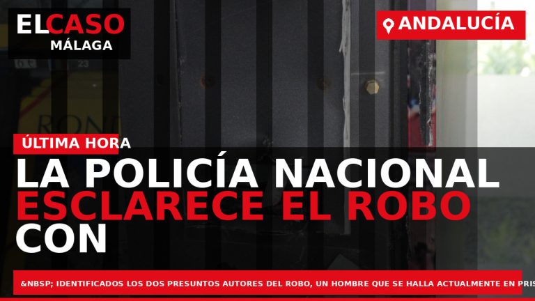 Portada El Caso Málaga: LA POLICÍA NACIONAL ESCLARECE EL ROBO CON FUERZA EN UNAS MÁQUINAS — ANDALUCÍA