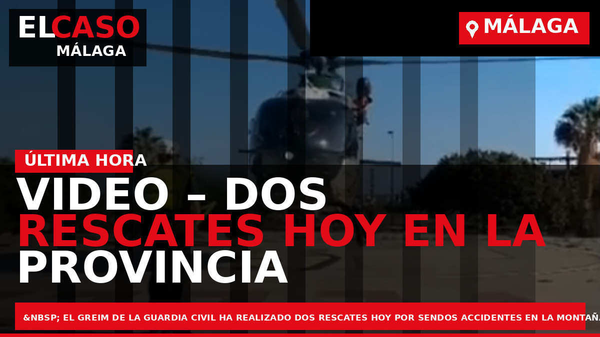 Video – Dos rescates hoy en la provincia de Málaga por la Guardia Civil