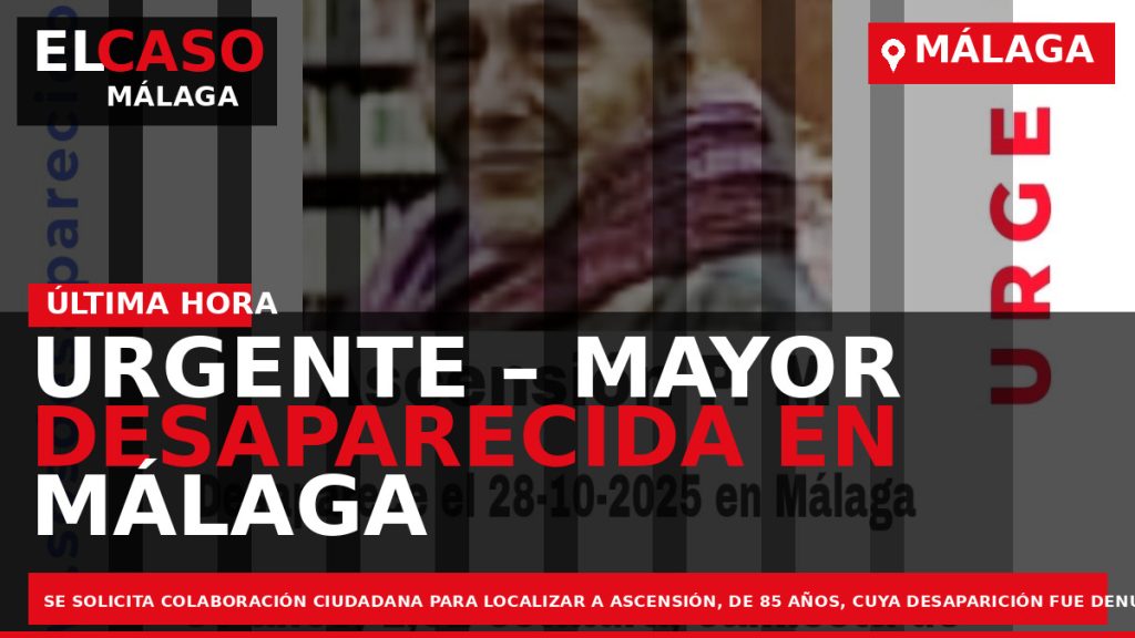Portada El Caso Málaga: URGENTE – MAYOR DESAPARECIDA EN MÁLAGA — MÁLAGA